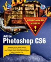 Membongkar Misteri: Adobe Photoshop CS6